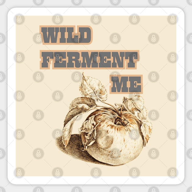 Wild Ferment Me, Cider Style Sticker by SwagOMart